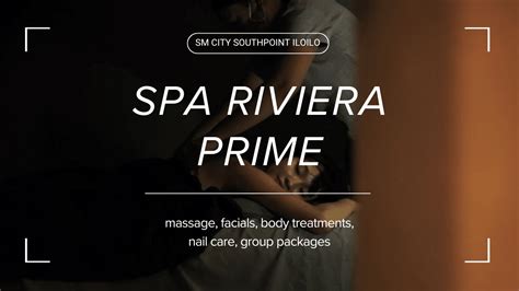 spa in iloilo|Spa Riviera Prime: The Premier Spa Experience in Iloilo City.